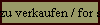 zu verkaufen / for sale